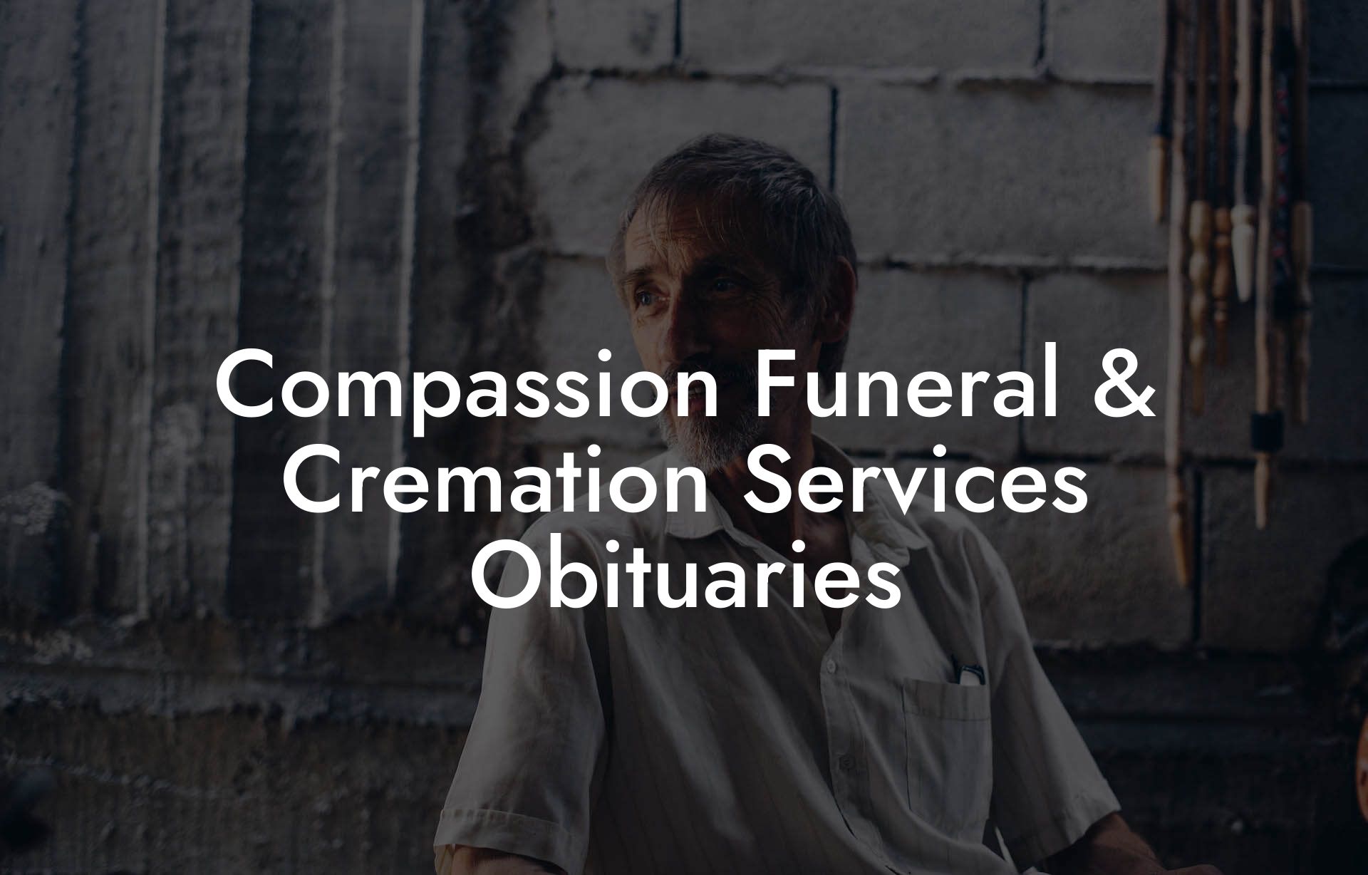 Compassion Funeral & Cremation Services Obituaries
