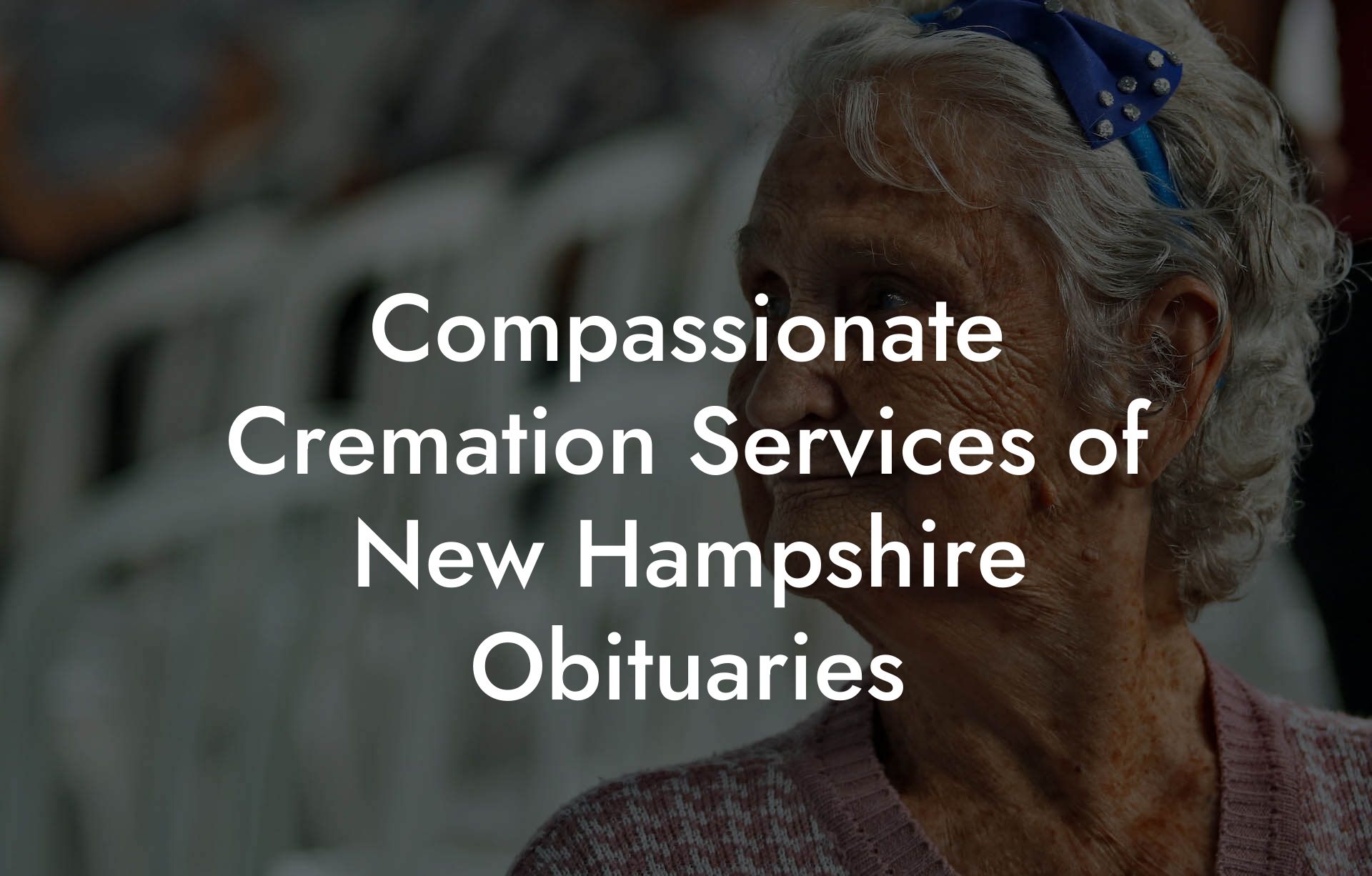 Compassionate Cremation Services of New Hampshire Obituaries Eulogy
