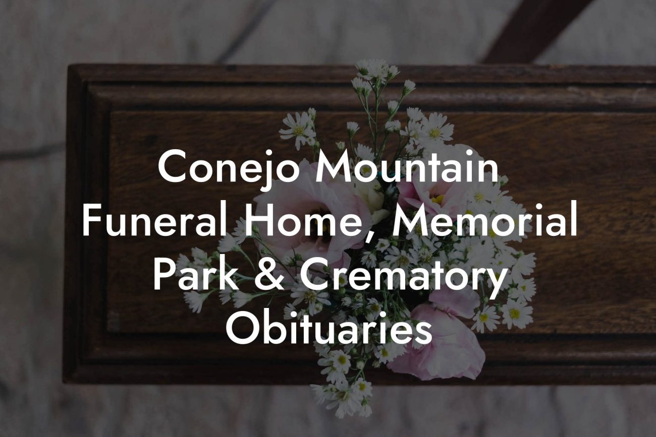 Conejo Mountain Funeral Home, Memorial Park & Crematory Obituaries ...