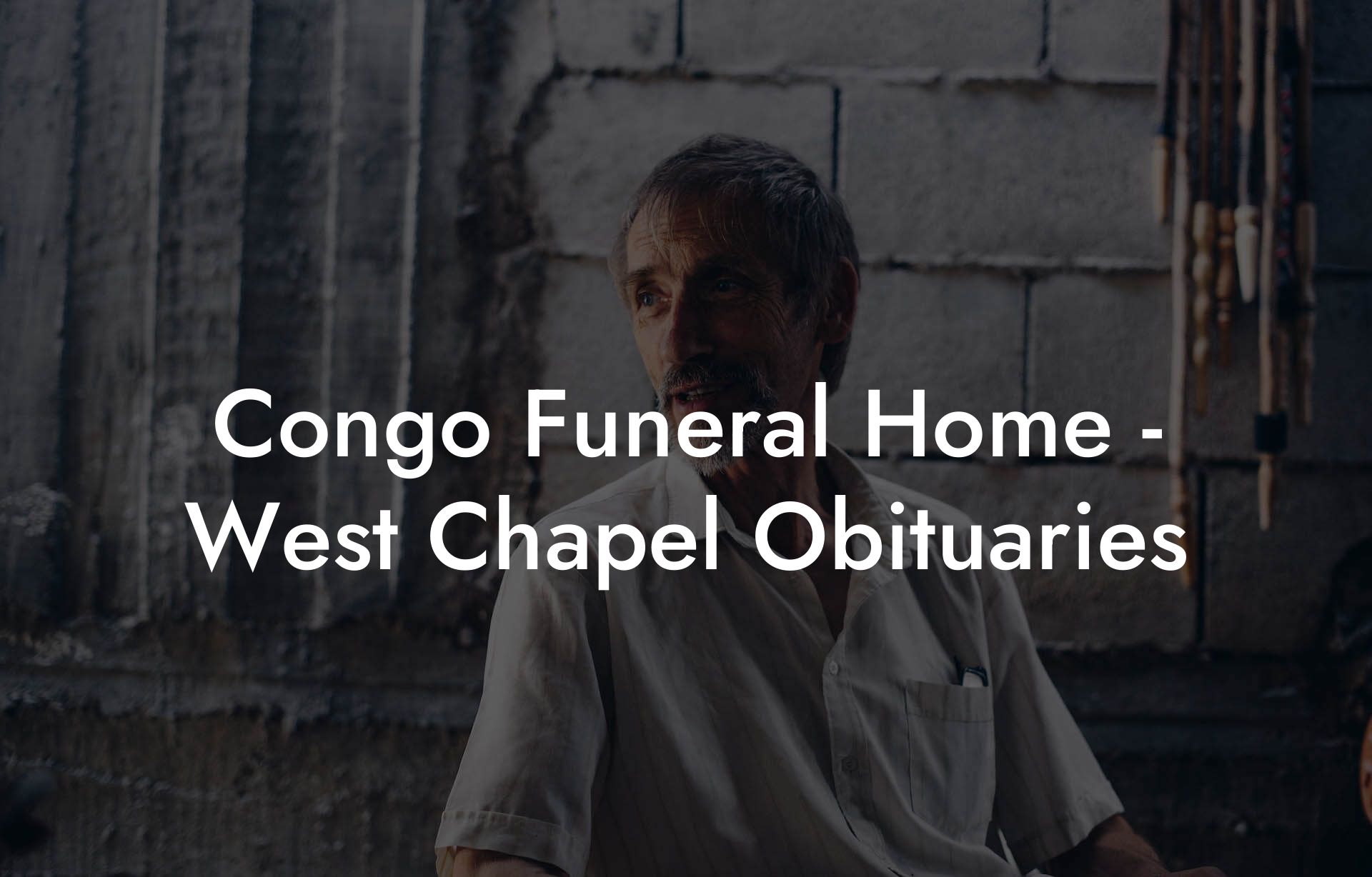 Congo Funeral Home - West Chapel Obituaries