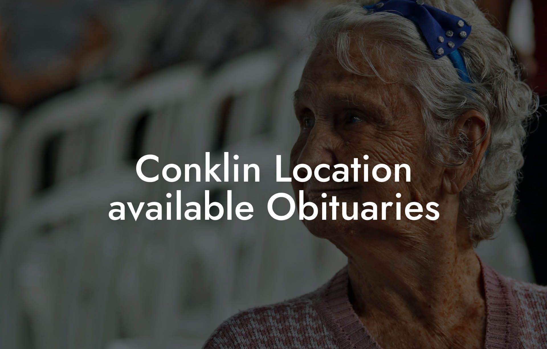 Conklin Location available Obituaries