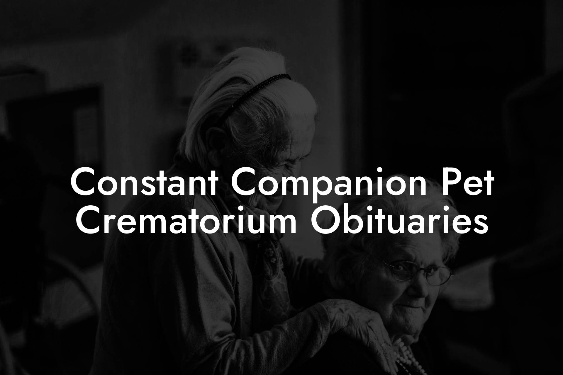 Constant Companion Pet Crematorium Obituaries