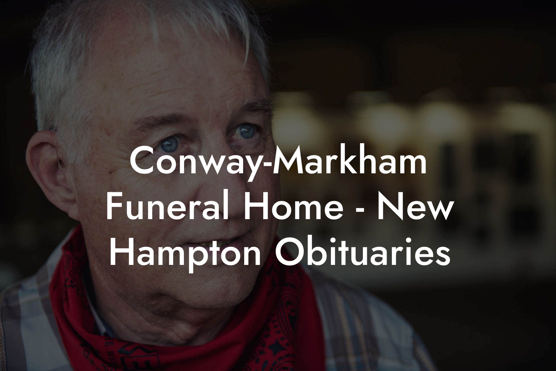 Conway-Markham Funeral Home - New Hampton Obituaries