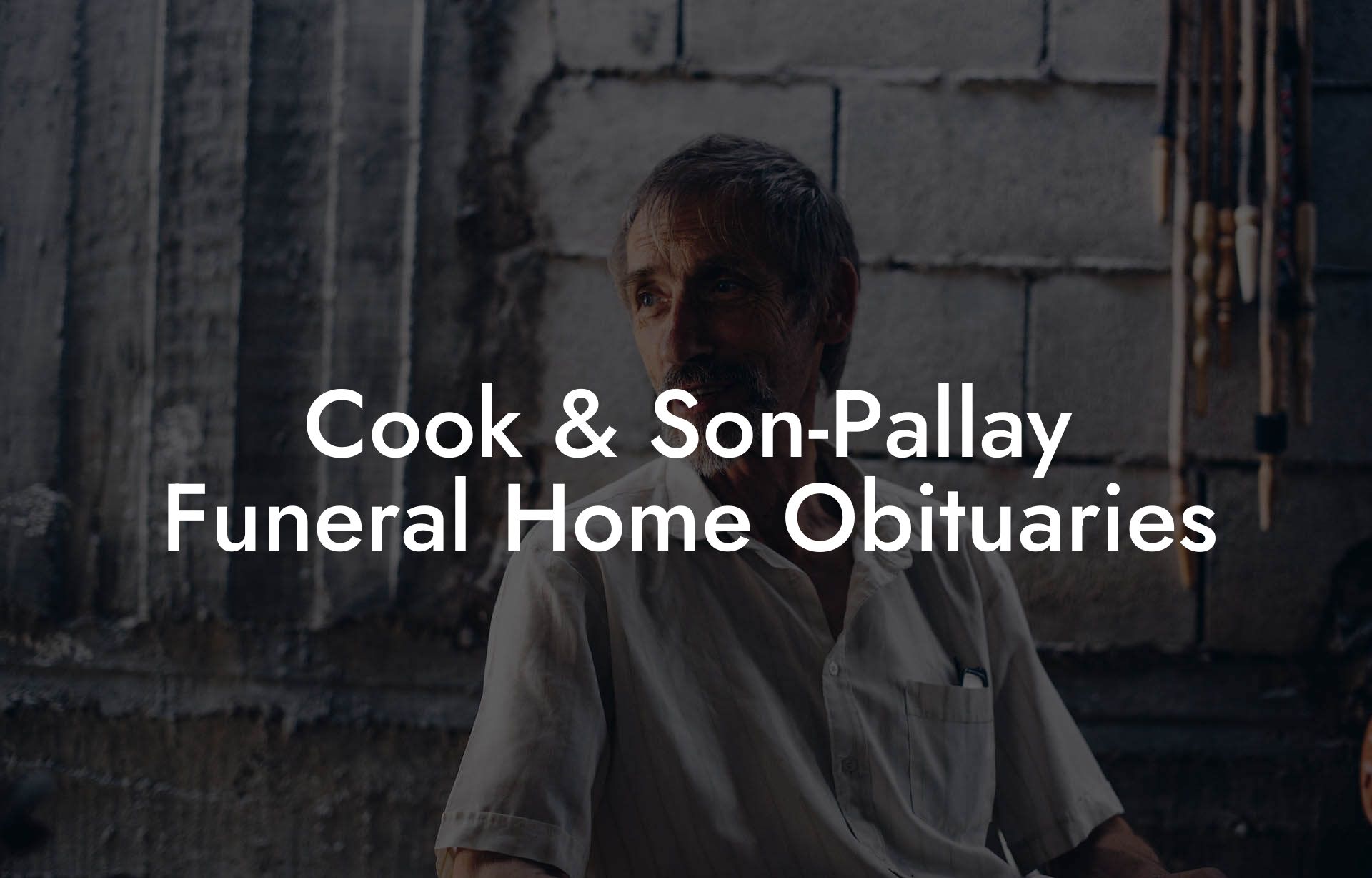 Cook & Son-Pallay Funeral Home Obituaries