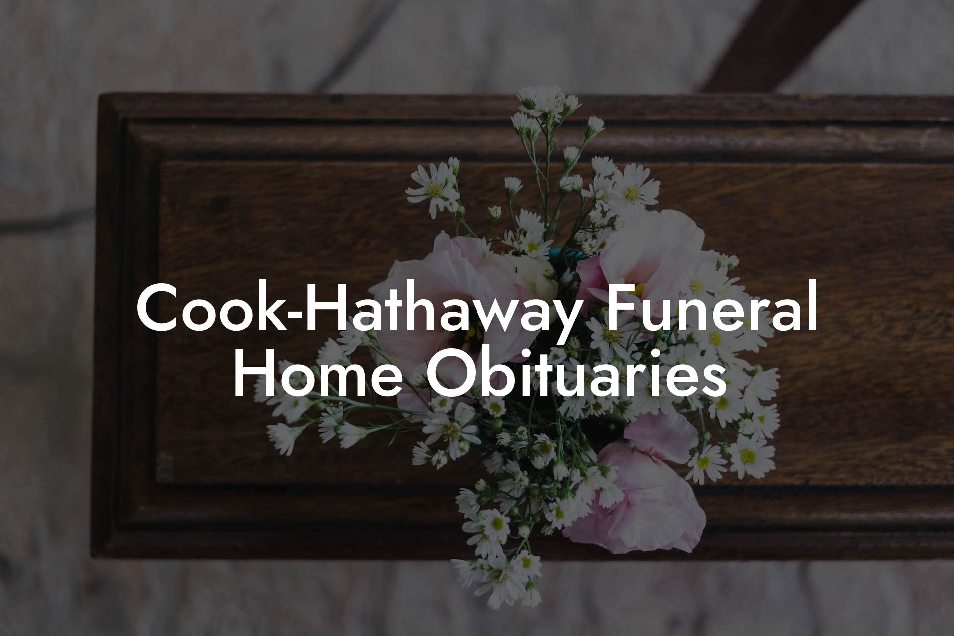 Cook-Hathaway Funeral Home Obituaries