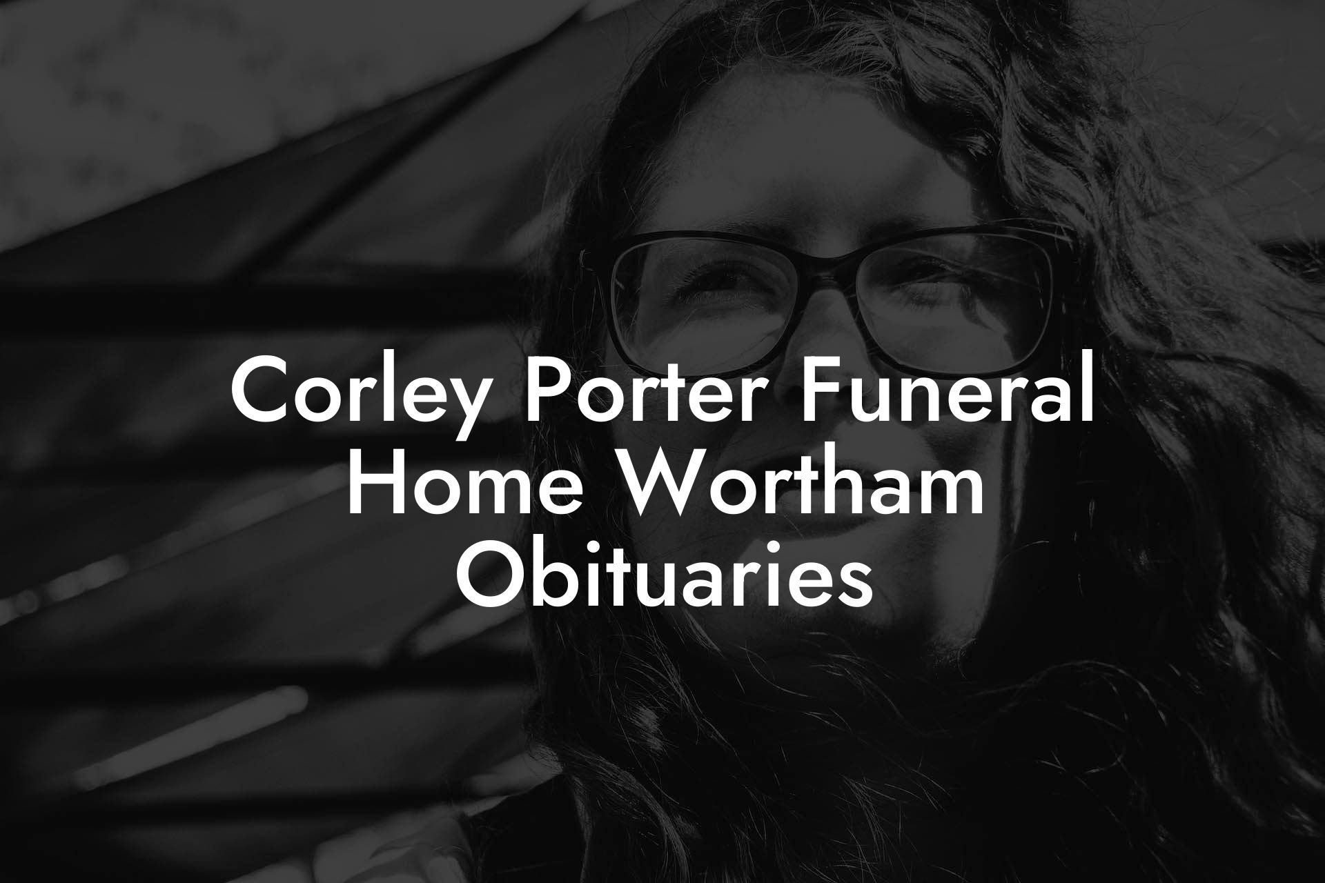 Corley Porter Funeral Home Wortham Obituaries