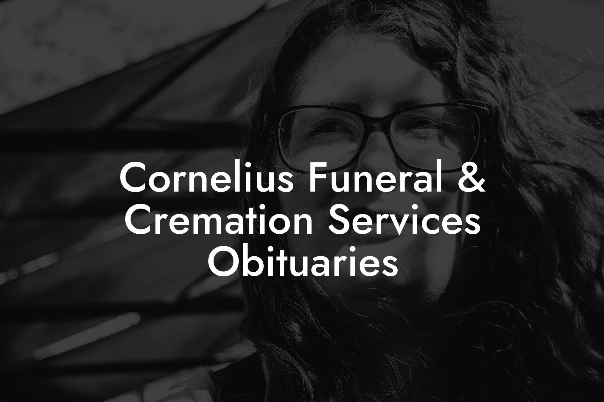 Cornelius Funeral & Cremation Services Obituaries