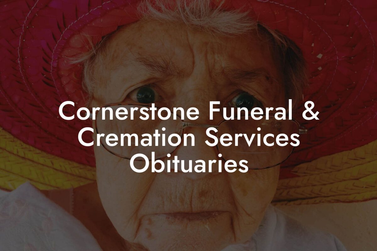 Cornerstone Funeral & Cremation Services Obituaries