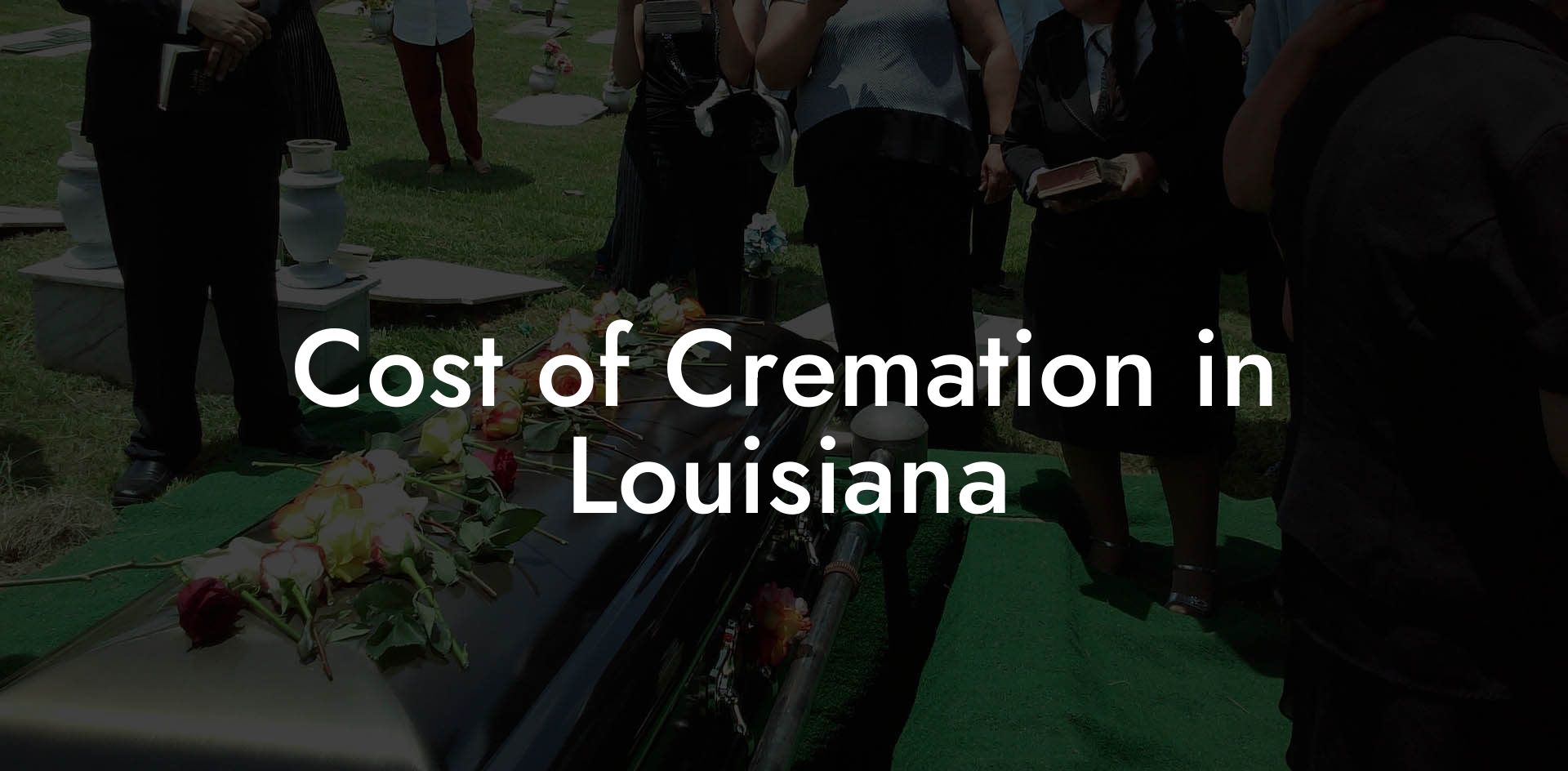 Cost of Cremation in Louisiana