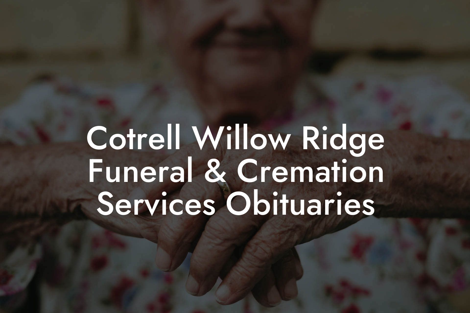 Cotrell Willow Ridge Funeral & Cremation Services Obituaries