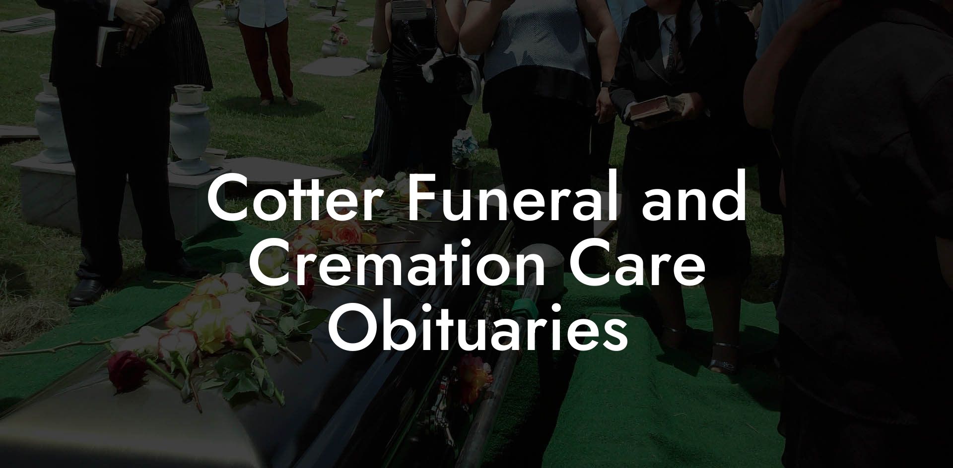 Cotter Funeral and Cremation Care Obituaries