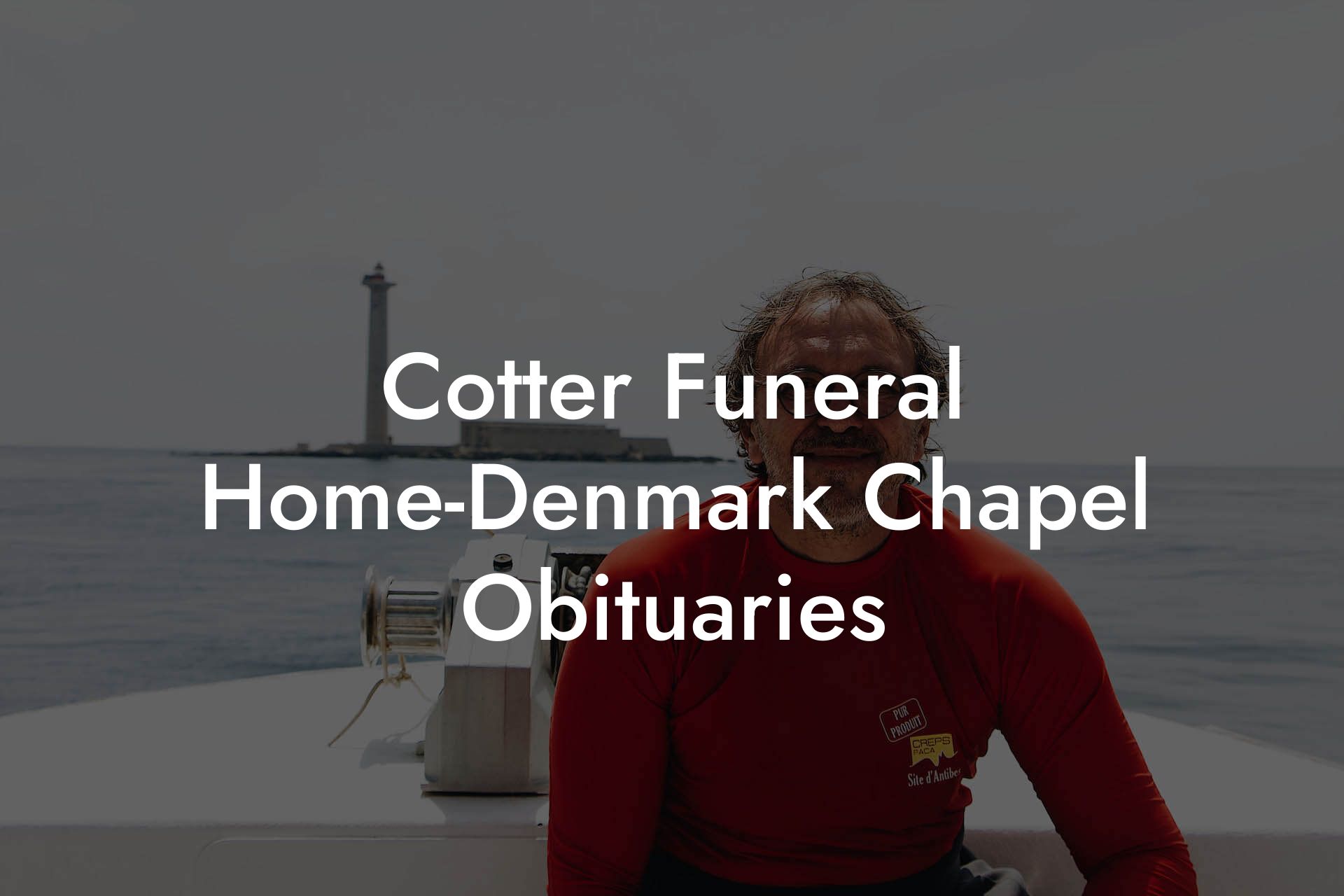 Cotter Funeral Home-Denmark Chapel Obituaries