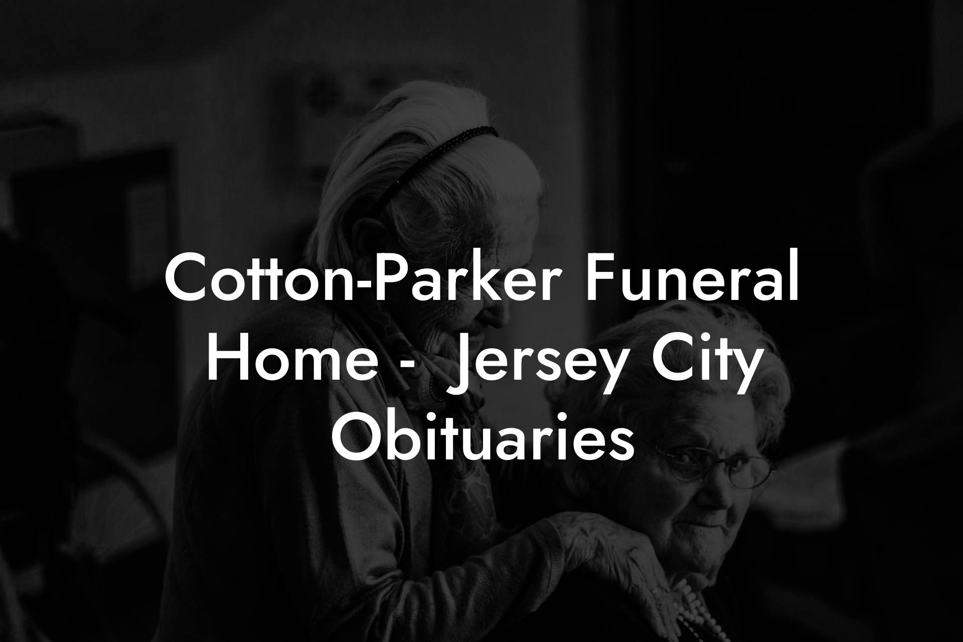 Cotton-Parker Funeral Home -  Jersey City Obituaries