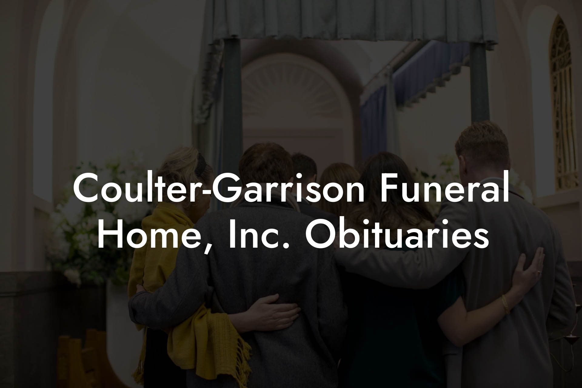 Coulter-Garrison Funeral Home, Inc. Obituaries