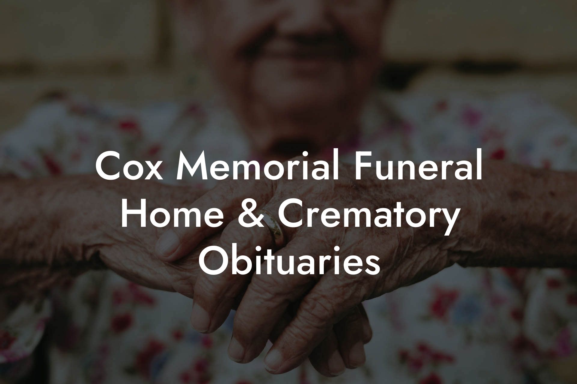Cox Memorial Funeral Home & Crematory Obituaries