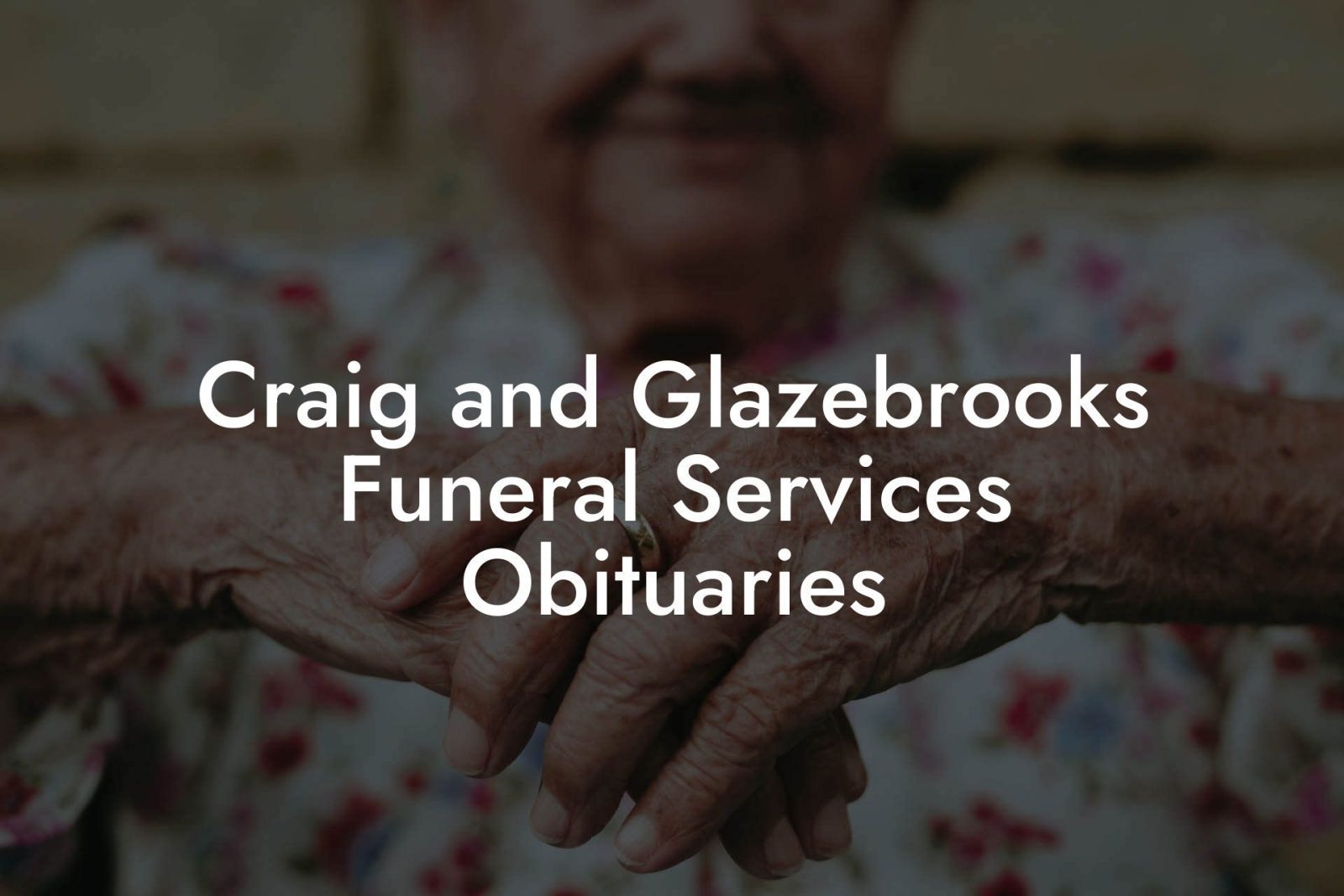 Craig and Glazebrooks Funeral Services Obituaries - Eulogy Assistant