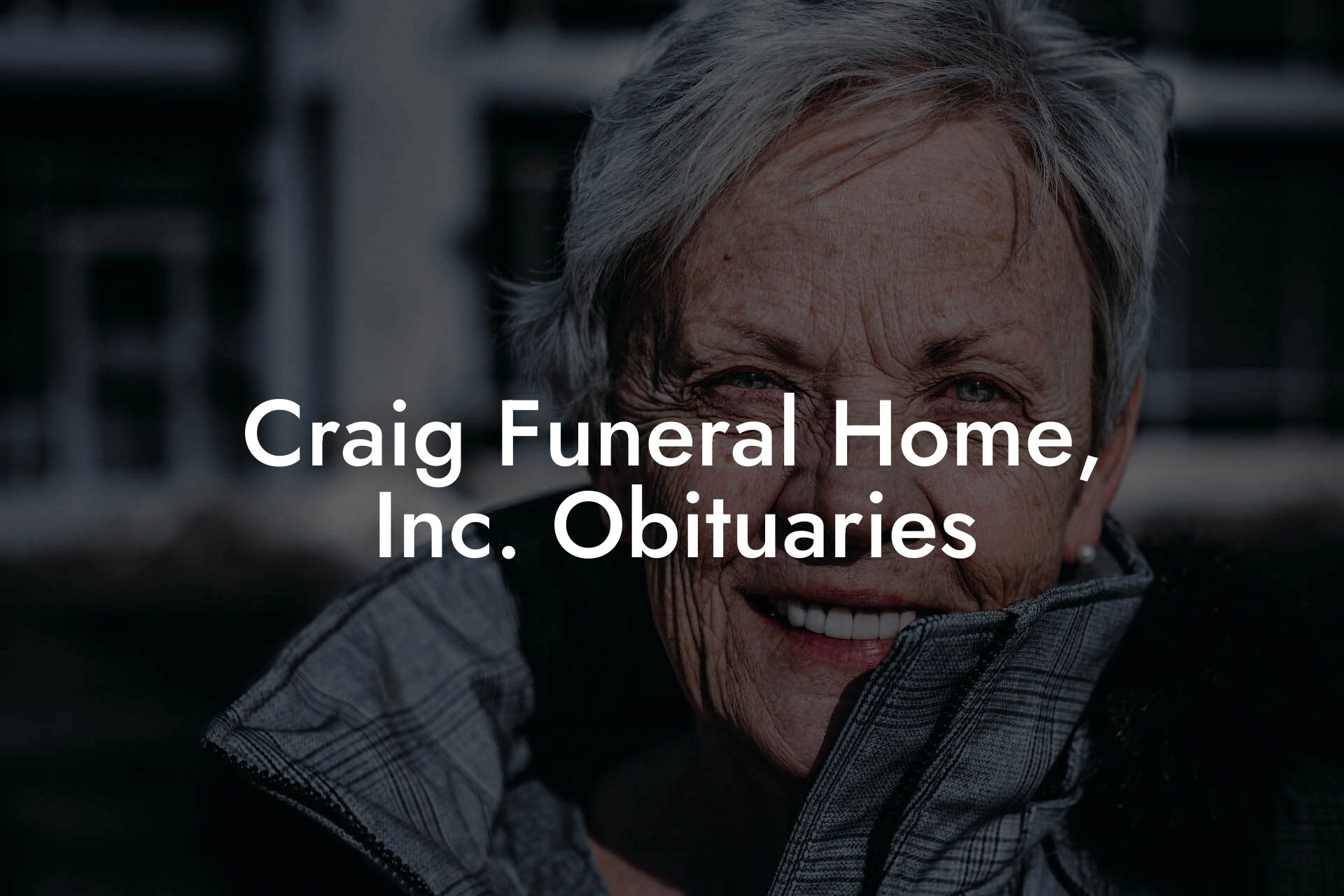 Craig Funeral Home, Inc. Obituaries