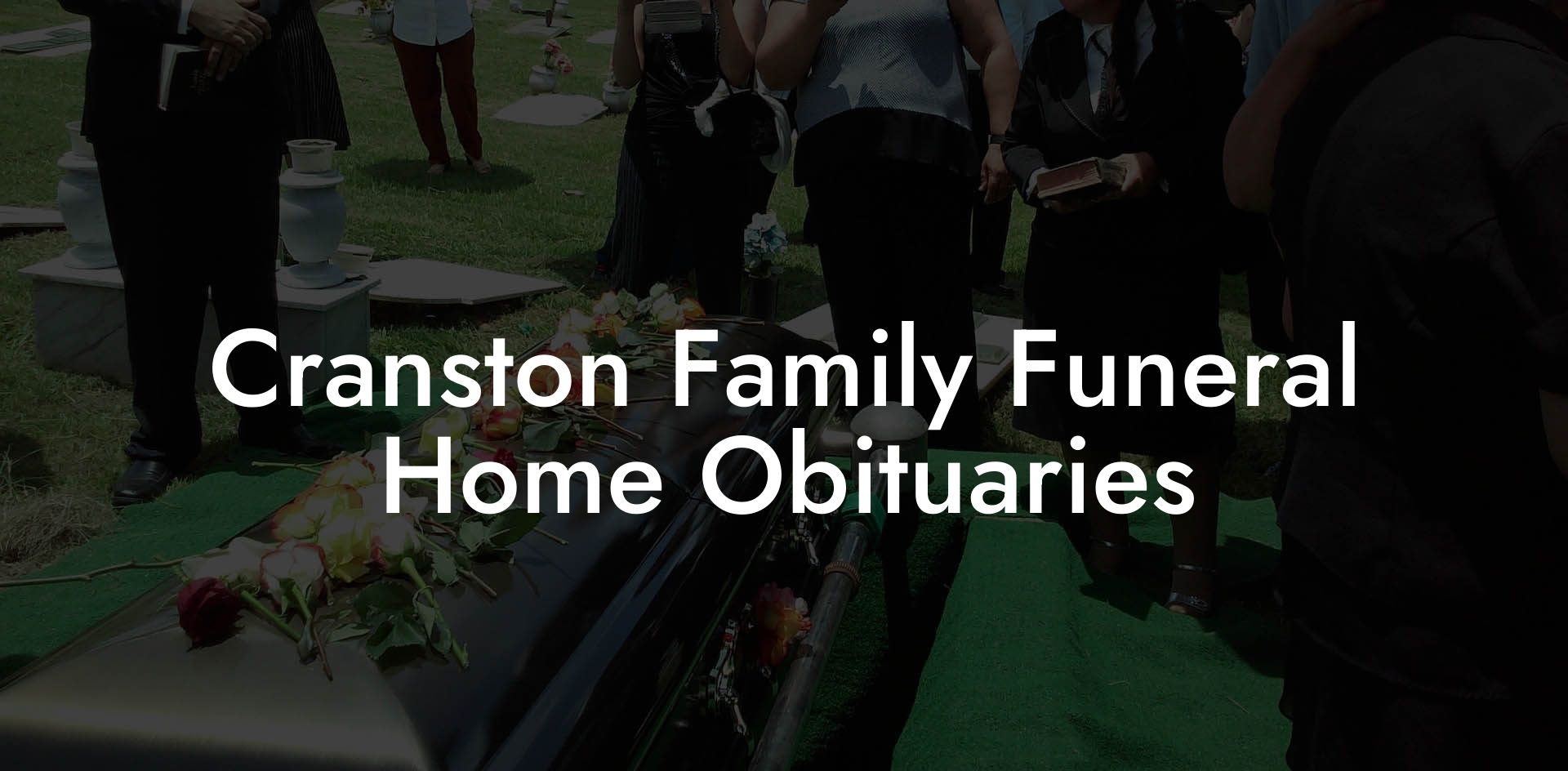 Cranston Family Funeral Home Obituaries