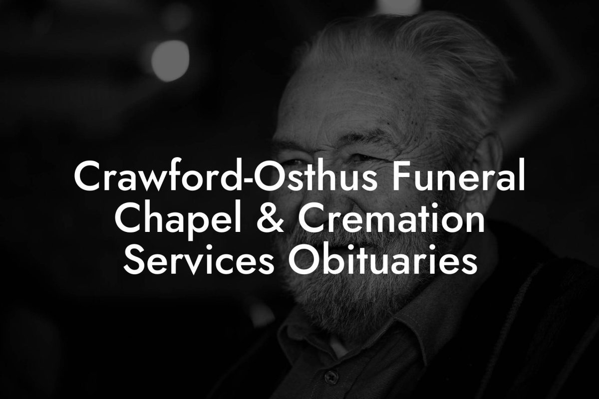 Crawford-Osthus Funeral Chapel & Cremation Services Obituaries
