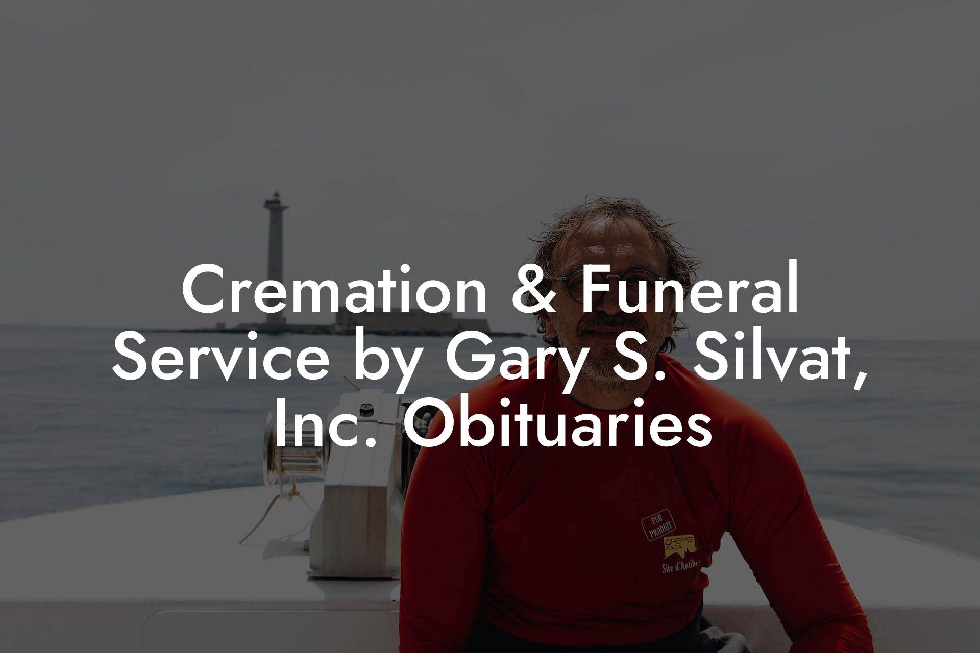 Cremation & Funeral Service by Gary S. Silvat, Inc. Obituaries