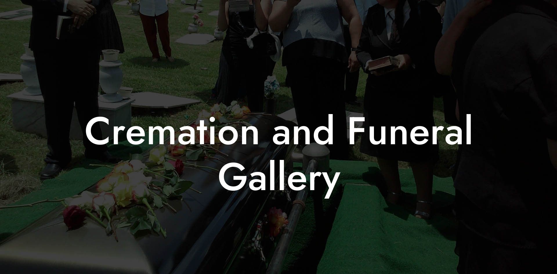 Cremation and Funeral Gallery