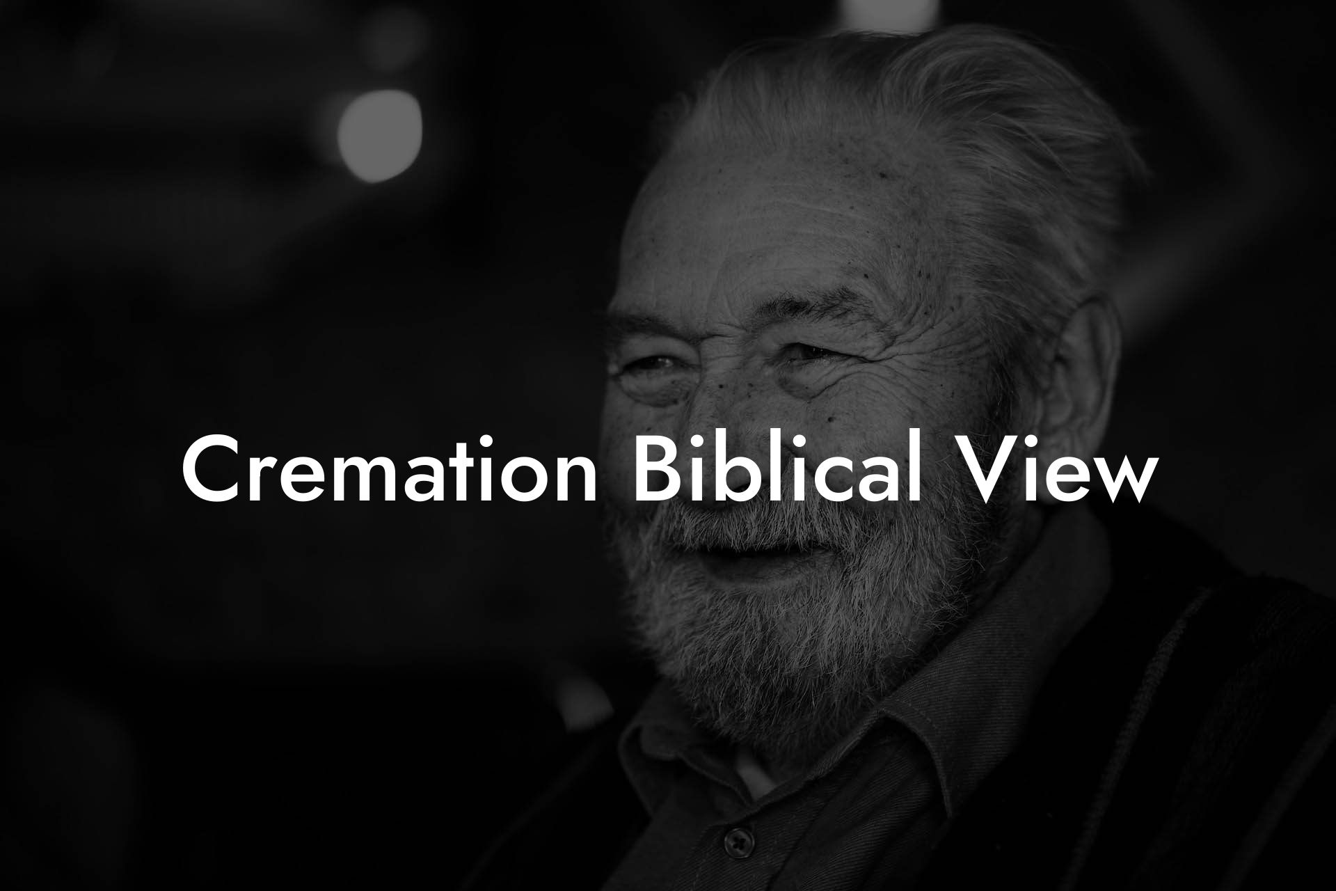 Cremation Biblical View