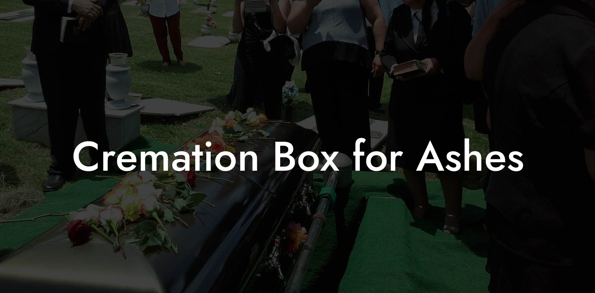 Cremation Box for Ashes