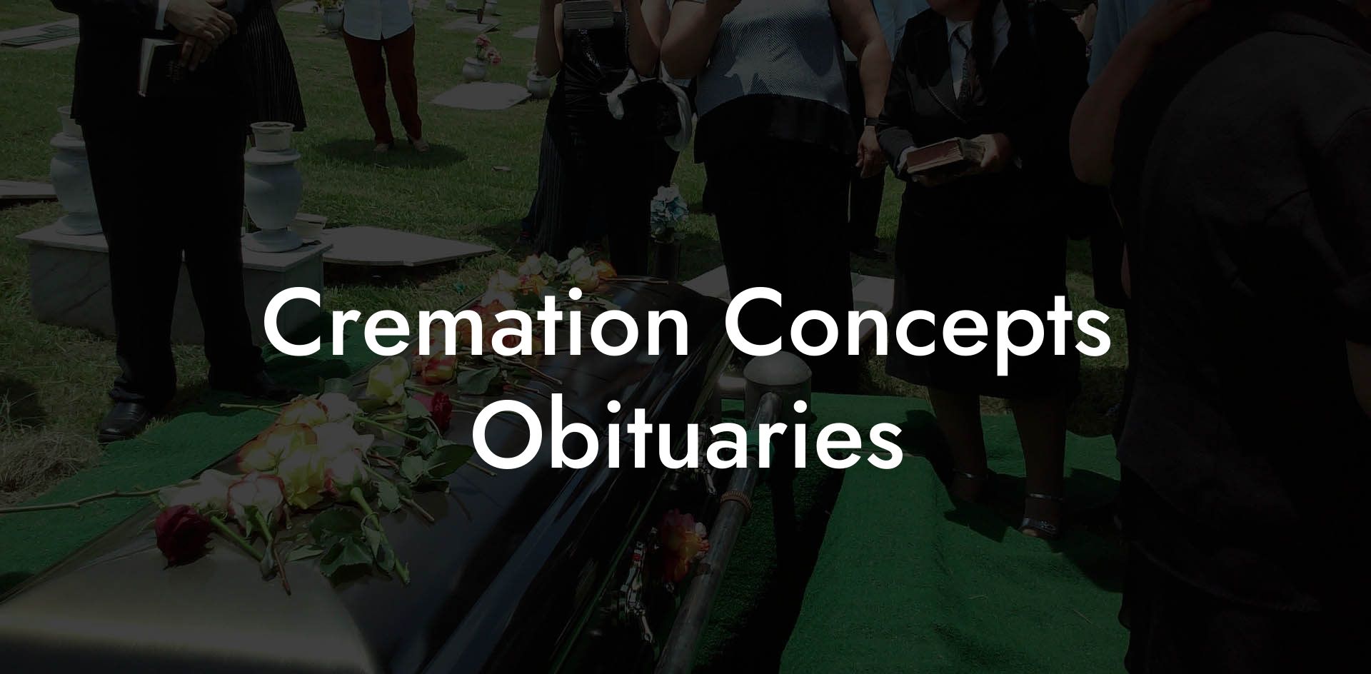 Cremation Concepts Obituaries