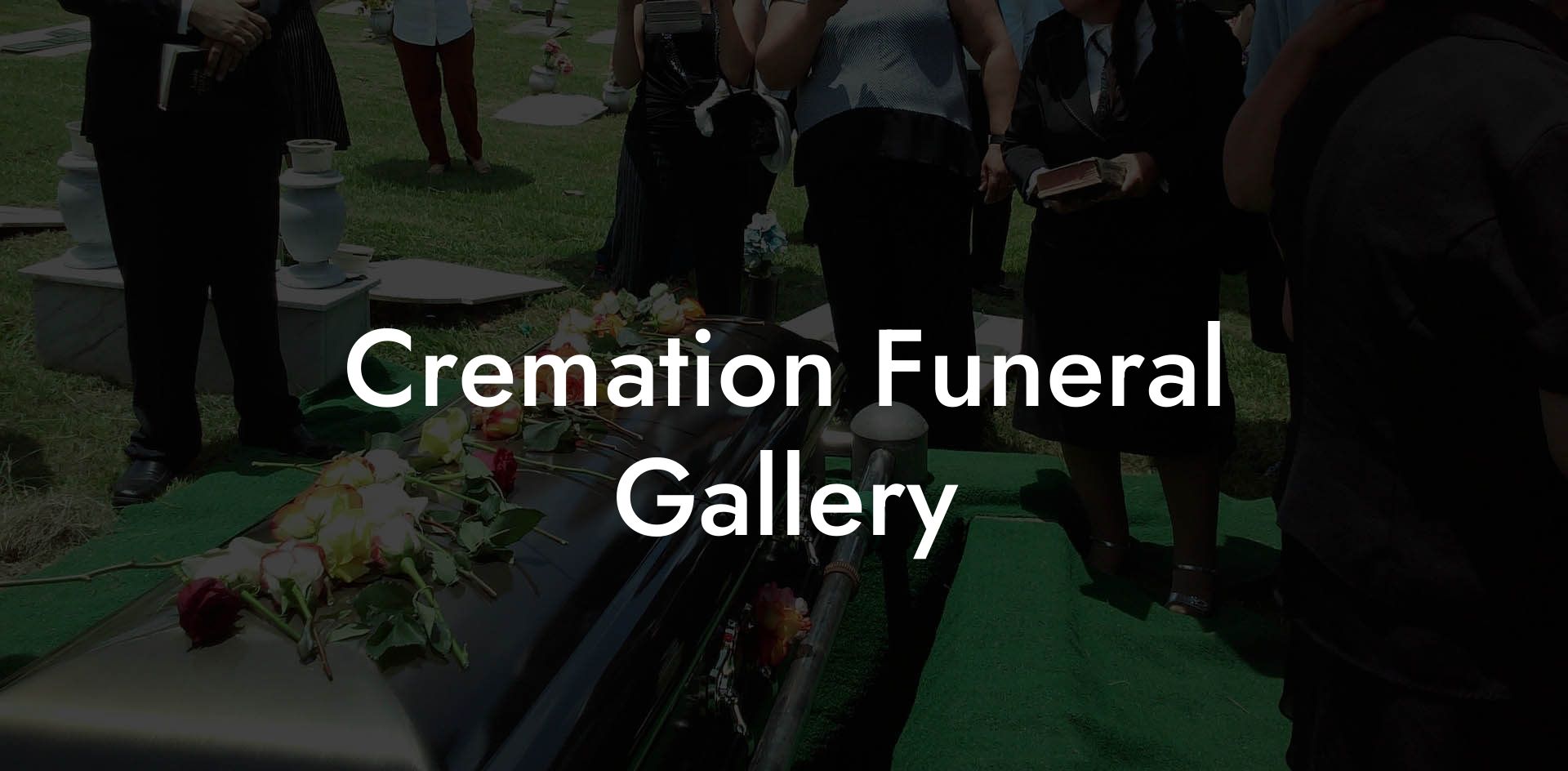 Cremation Funeral Gallery