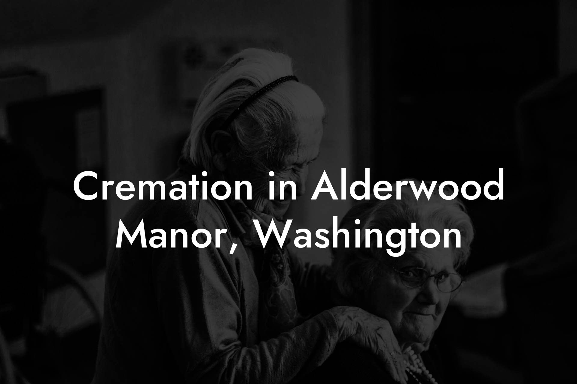 Cremation in Alderwood Manor, Washington