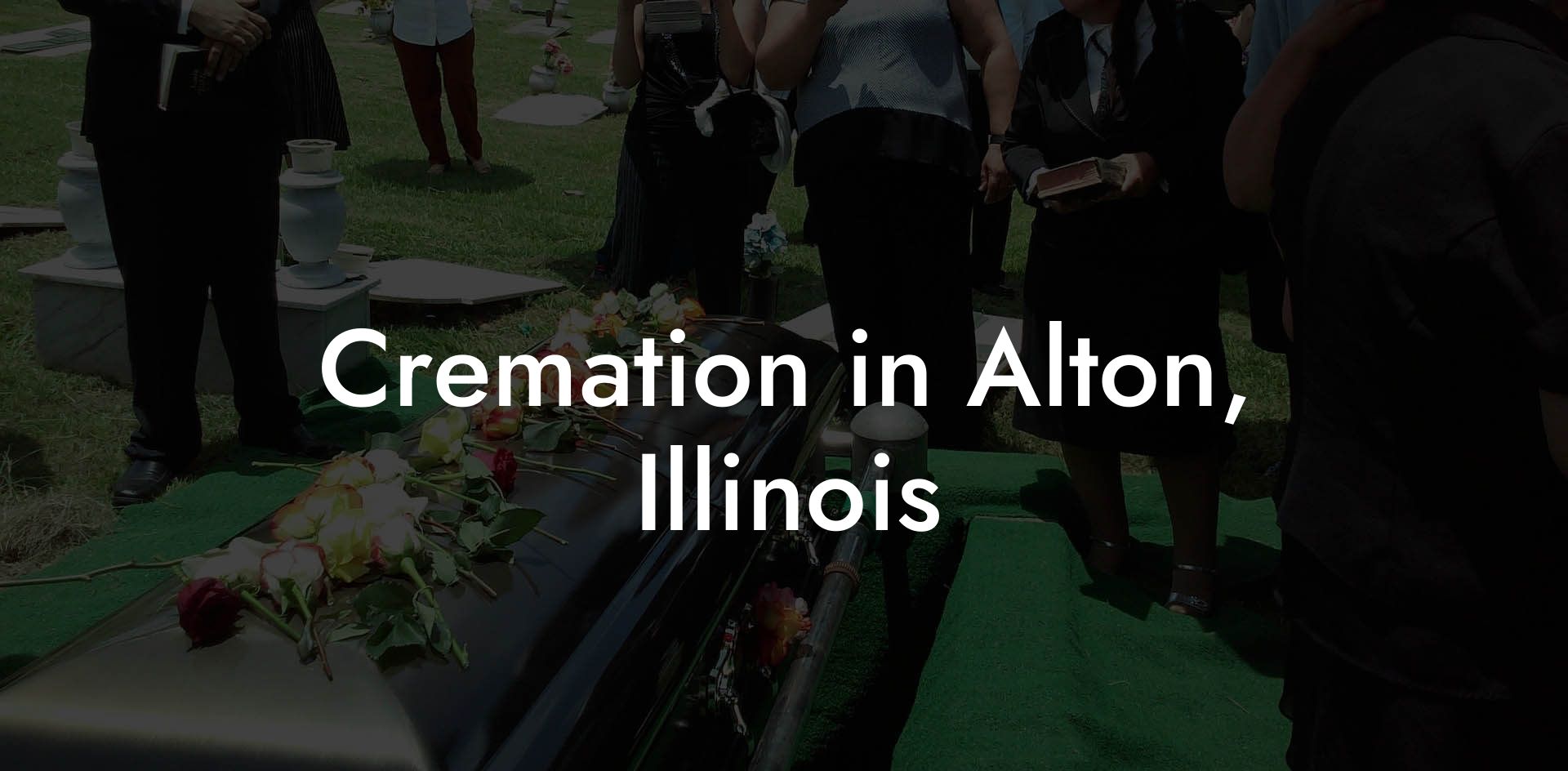 Cremation in Alton, Illinois