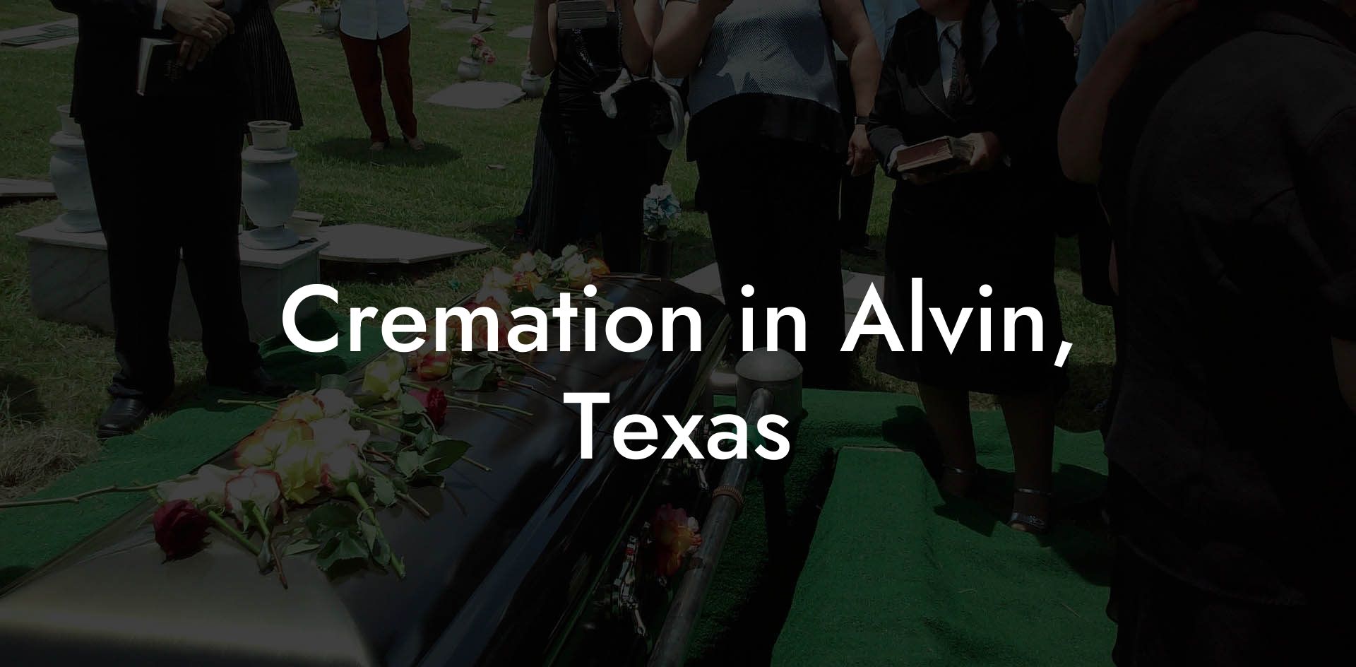 Cremation in Alvin, Texas