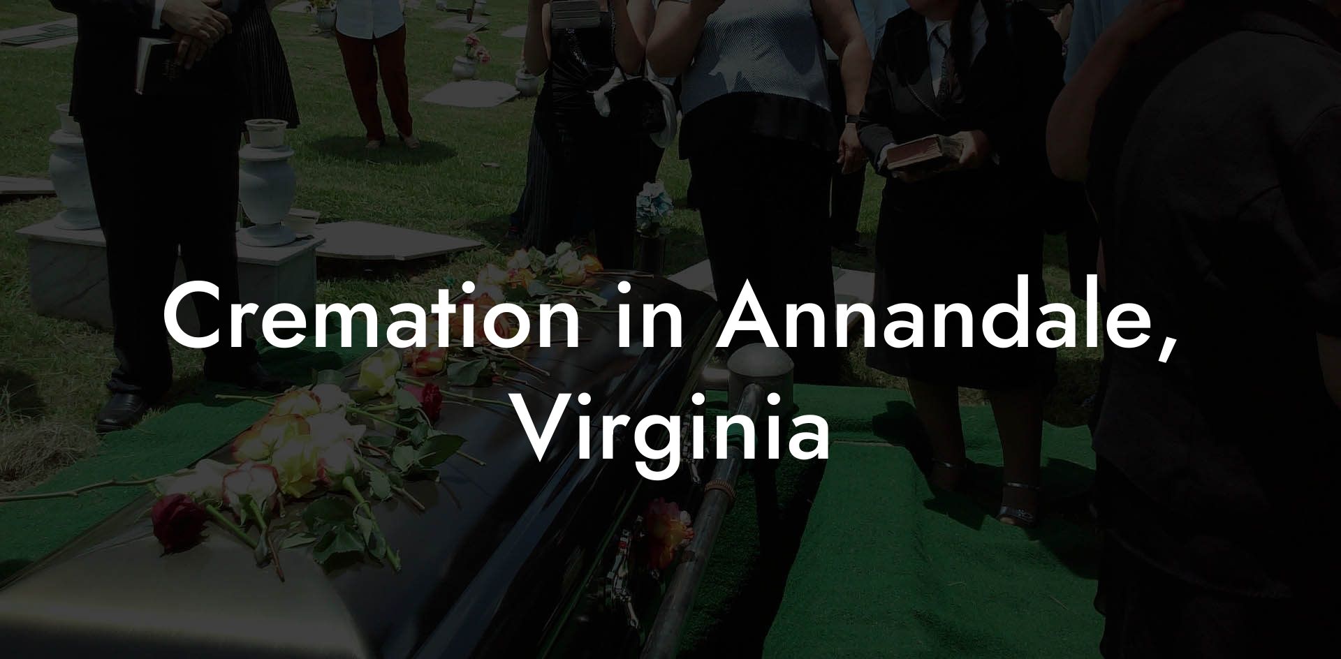 Cremation in Annandale, Virginia