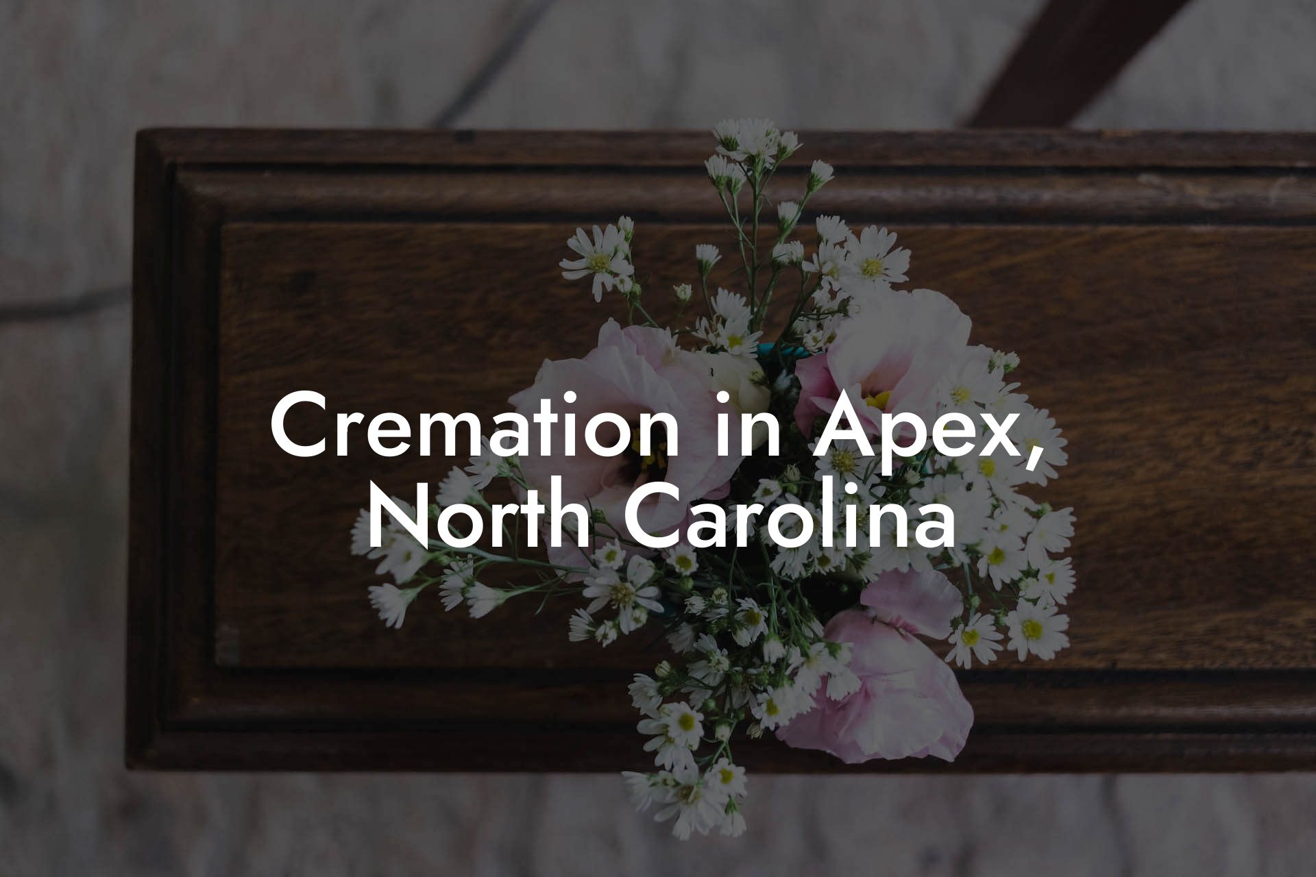 Cremation in Apex, North Carolina