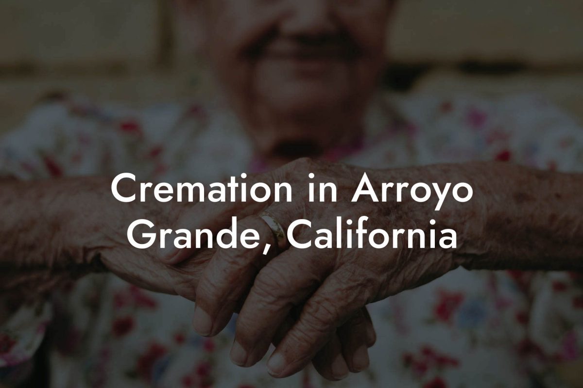 Cremation in Arroyo Grande, California