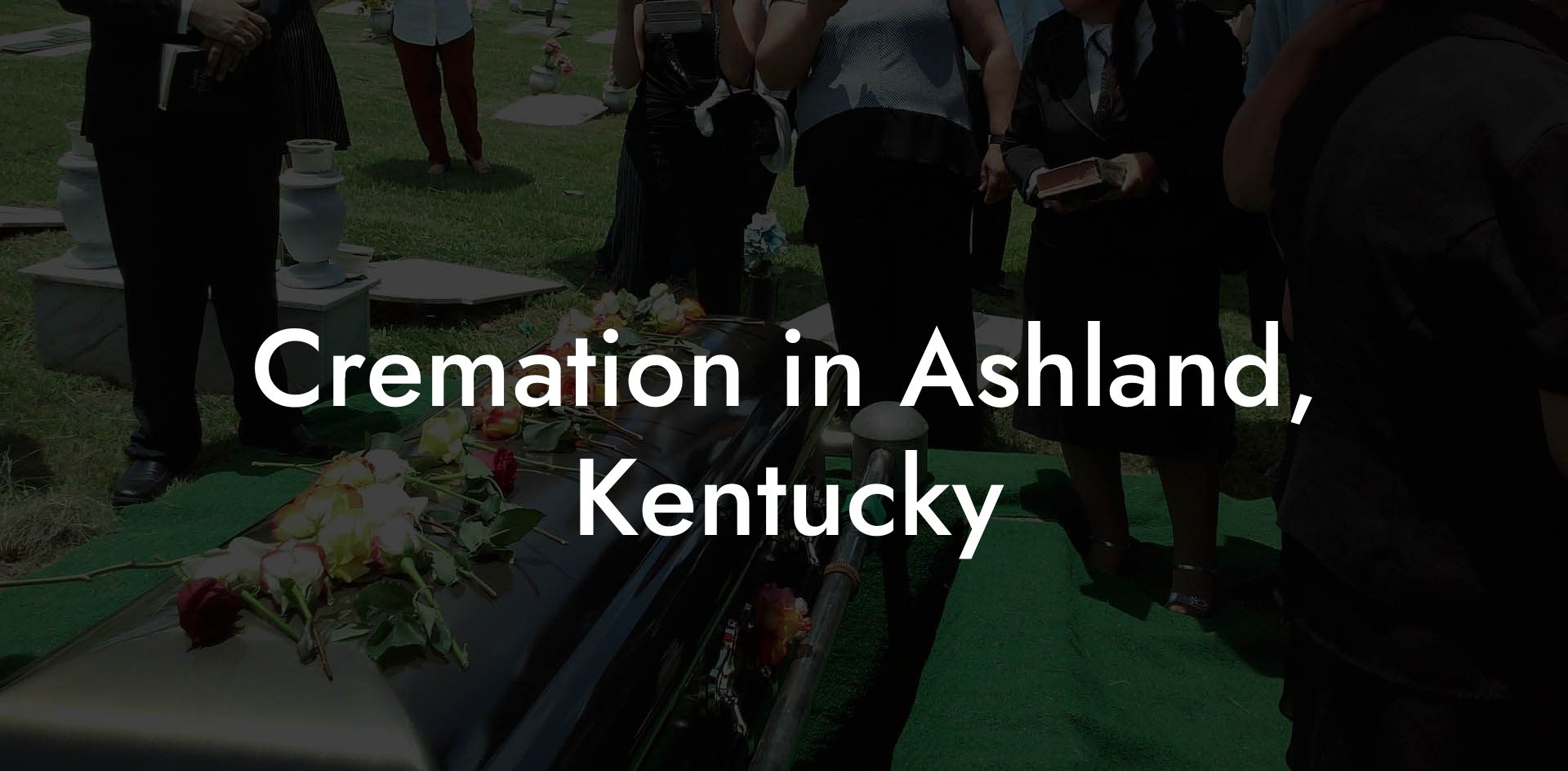 Cremation in Ashland, Kentucky