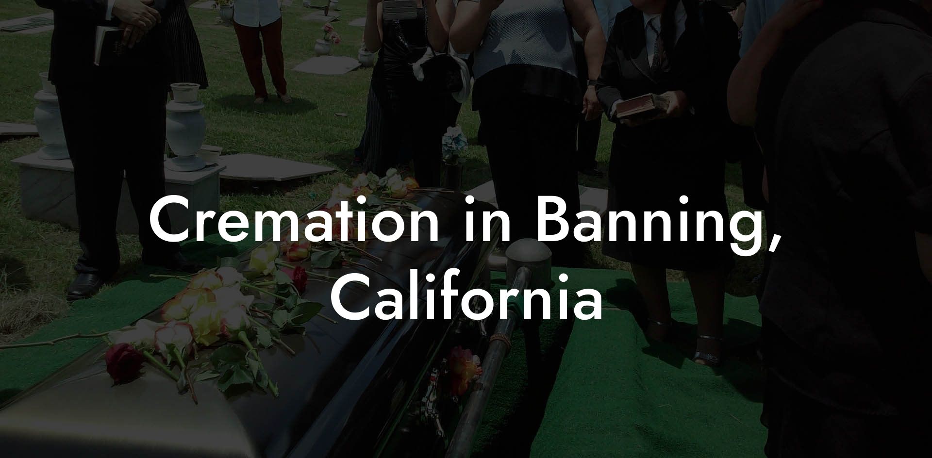 Cremation in Banning, California