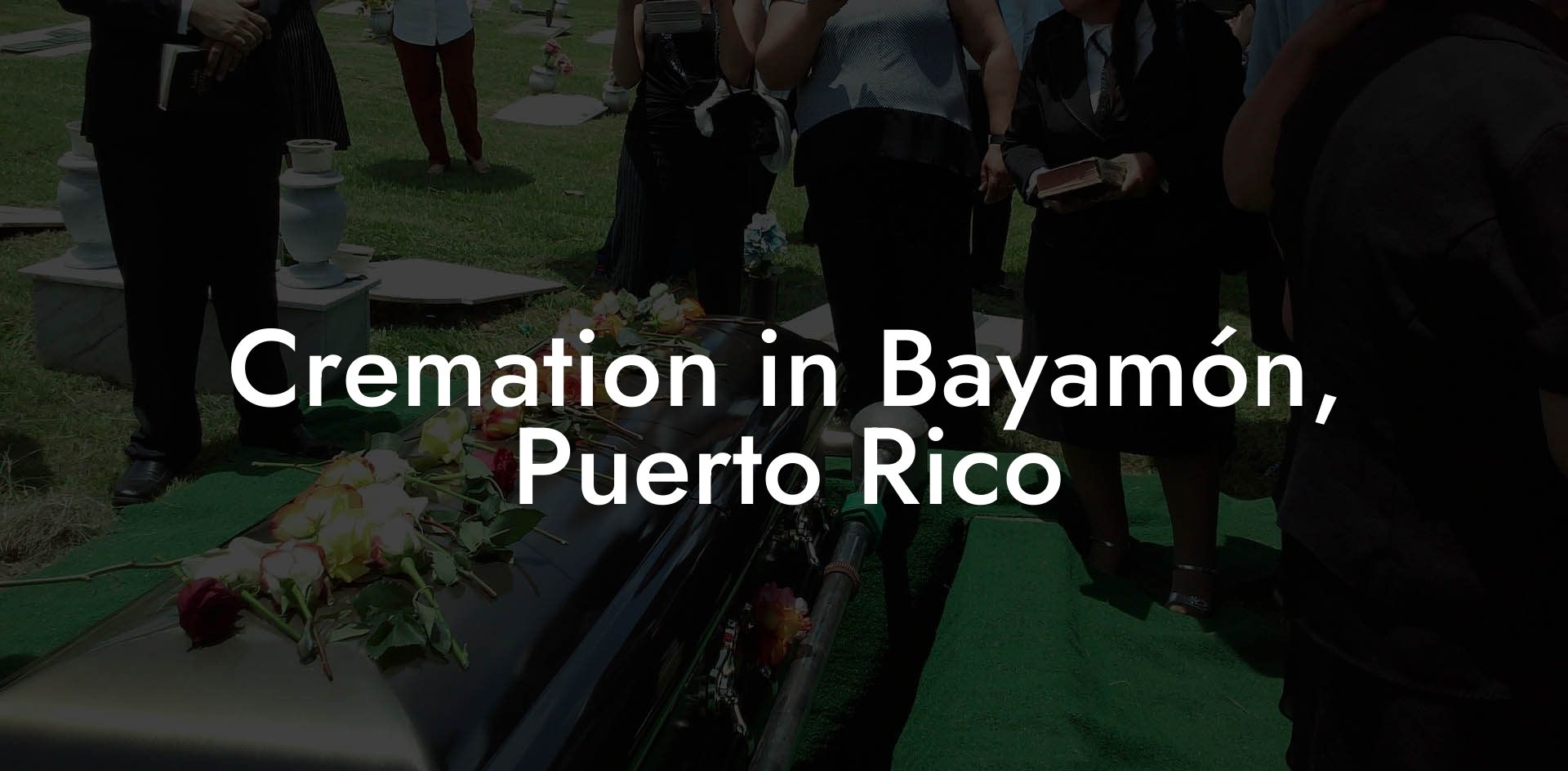 Cremation in Bayamón, Puerto Rico