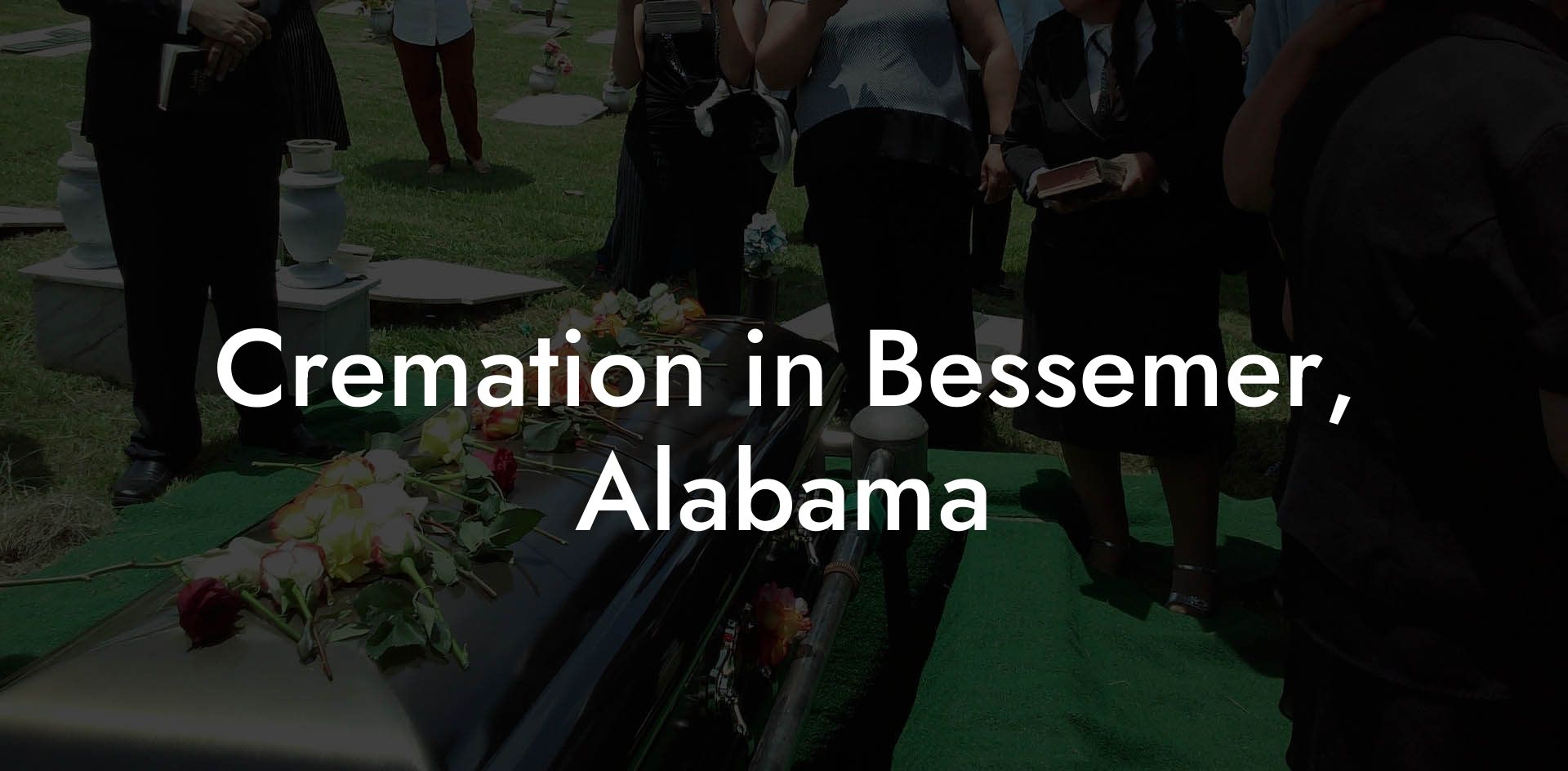 Cremation in Bessemer, Alabama