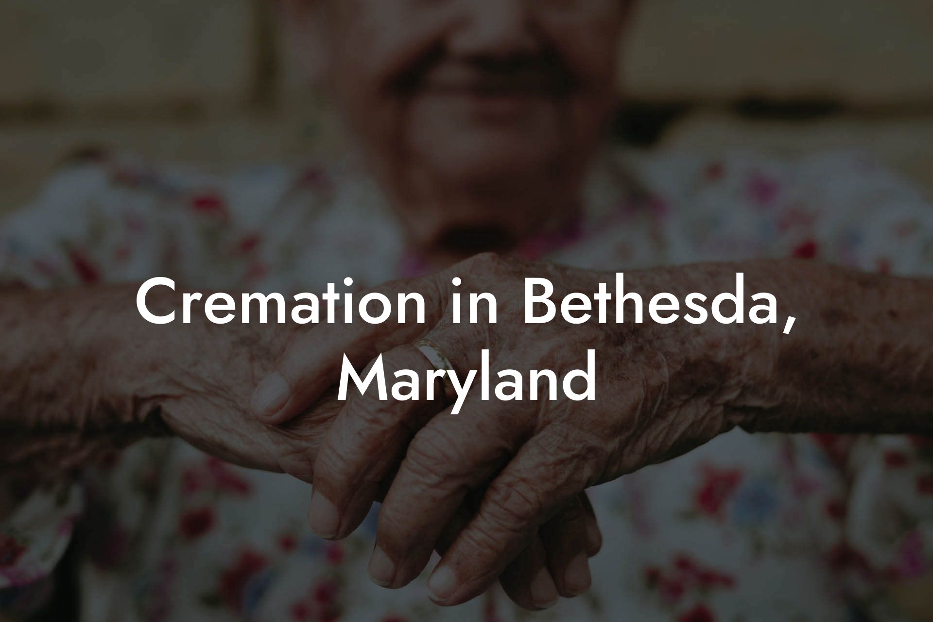 Cremation in Bethesda, Maryland