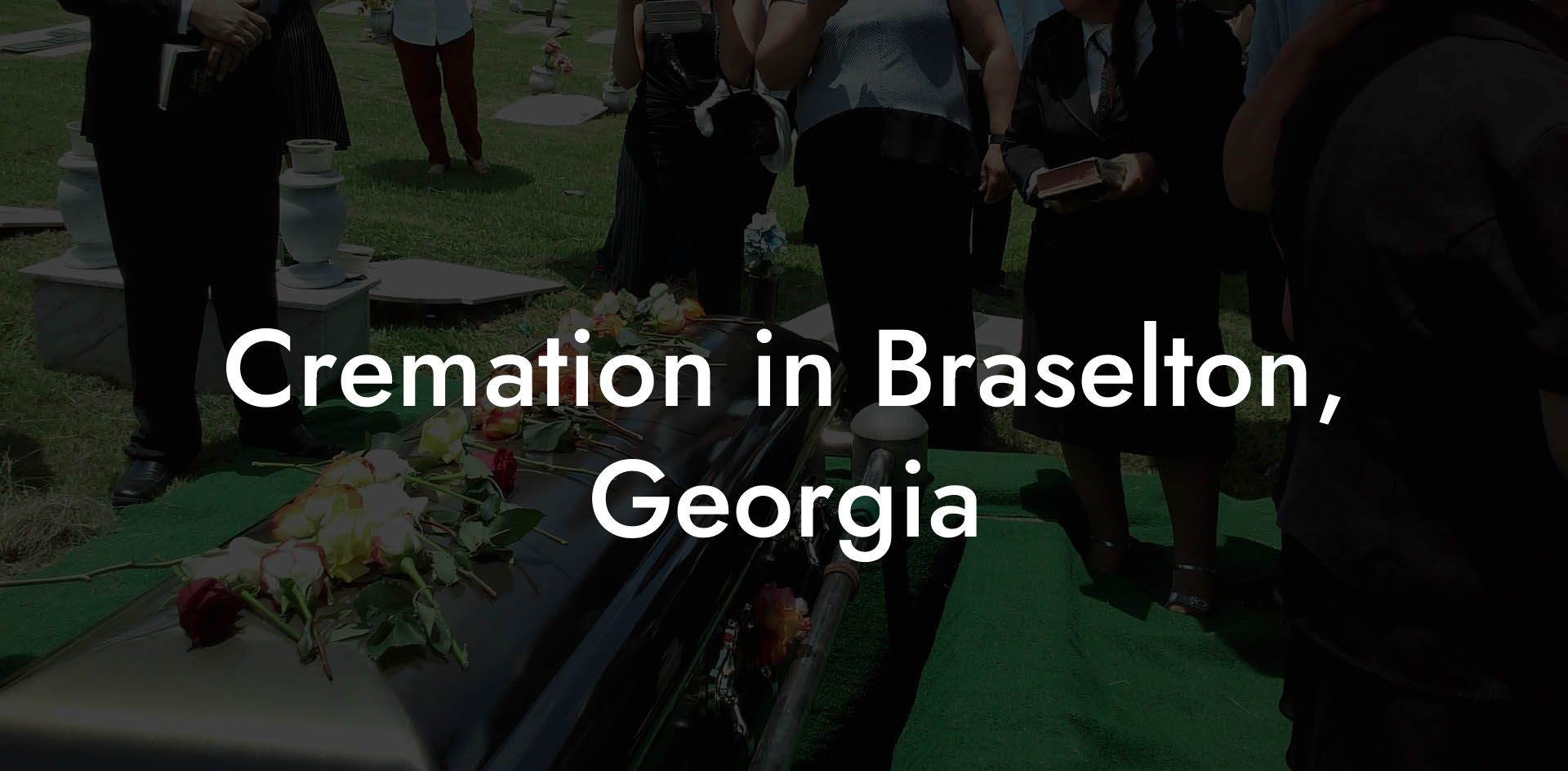 Cremation in Braselton, Georgia
