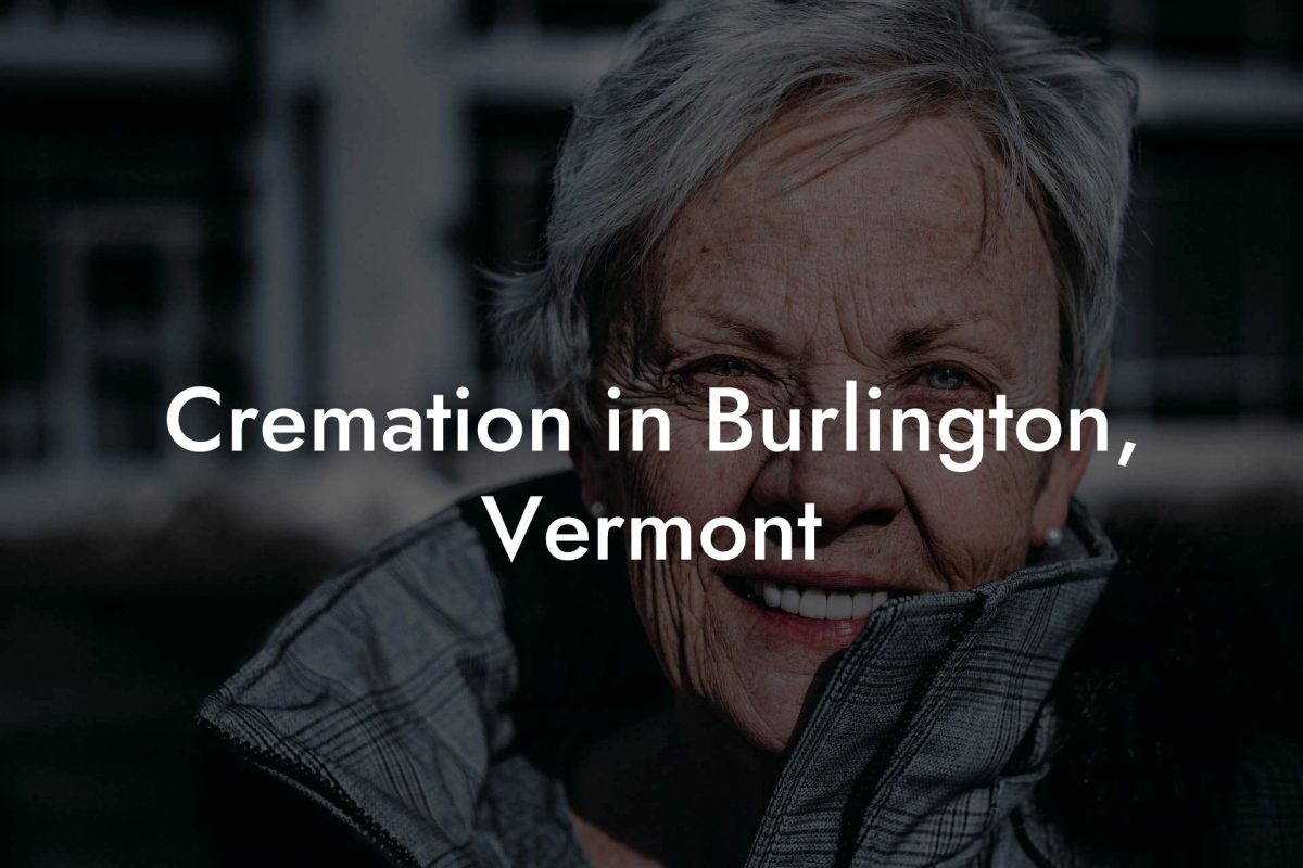 Cremation in Burlington, Vermont