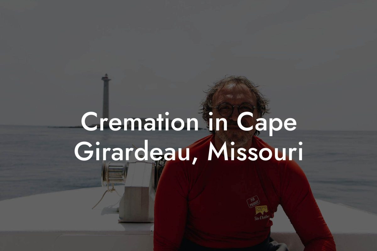 Cremation in Cape Girardeau, Missouri