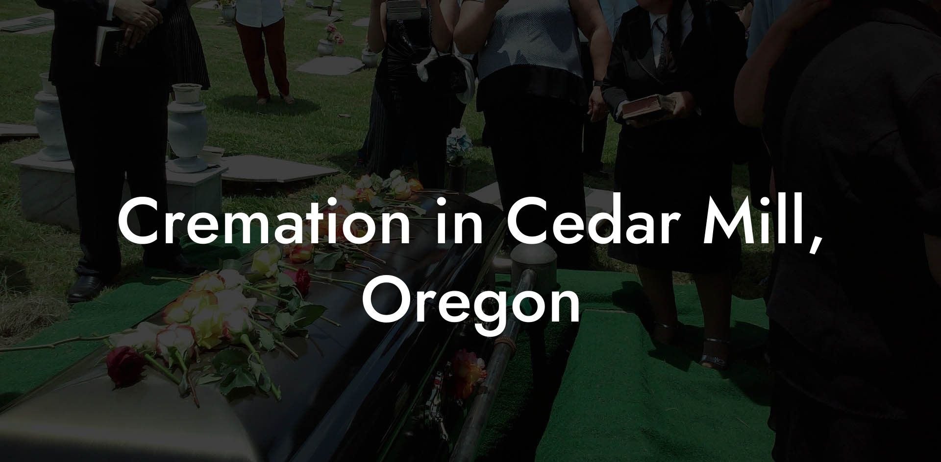 Cremation in Cedar Mill, Oregon