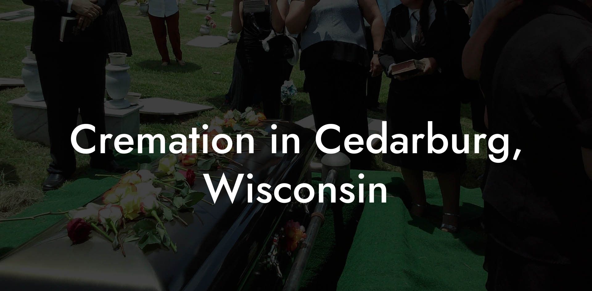 Cremation in Cedarburg, Wisconsin