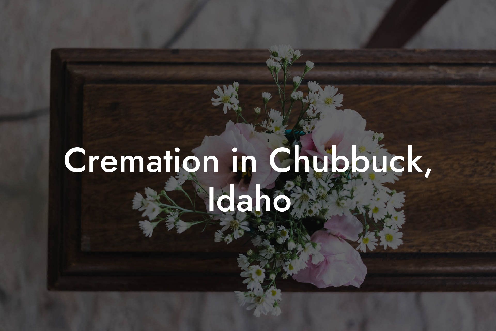 Cremation in Chubbuck, Idaho