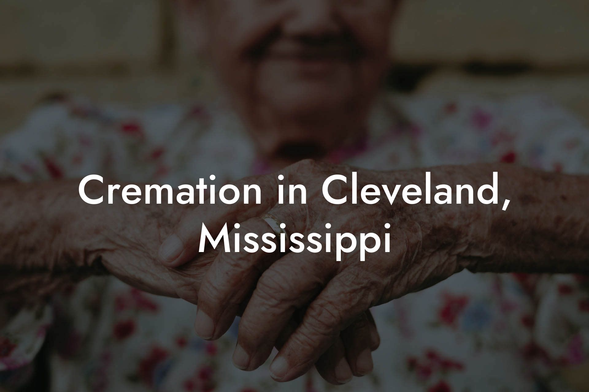 Cremation in Cleveland, Mississippi