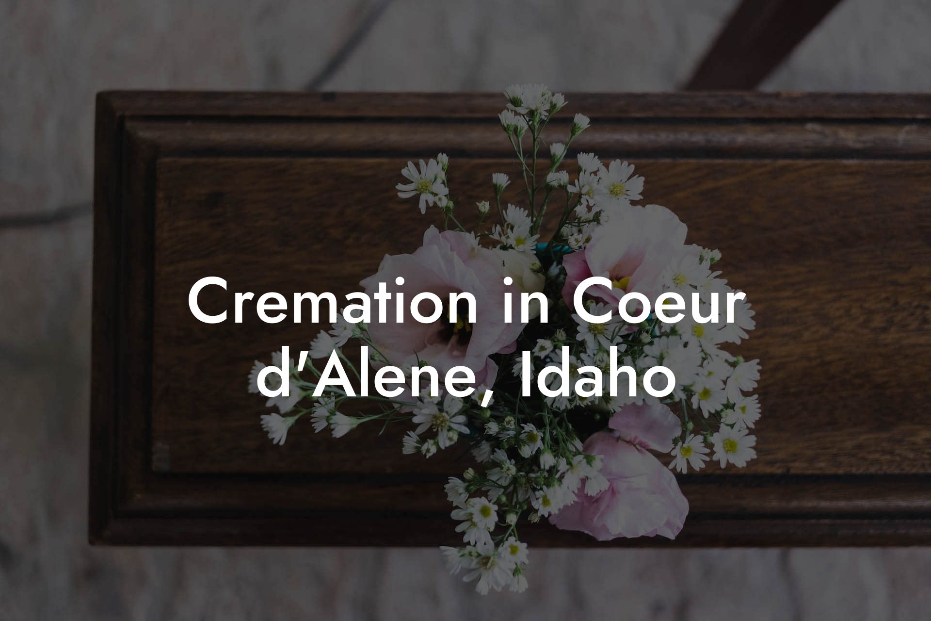 Cremation in Coeur d'Alene, Idaho