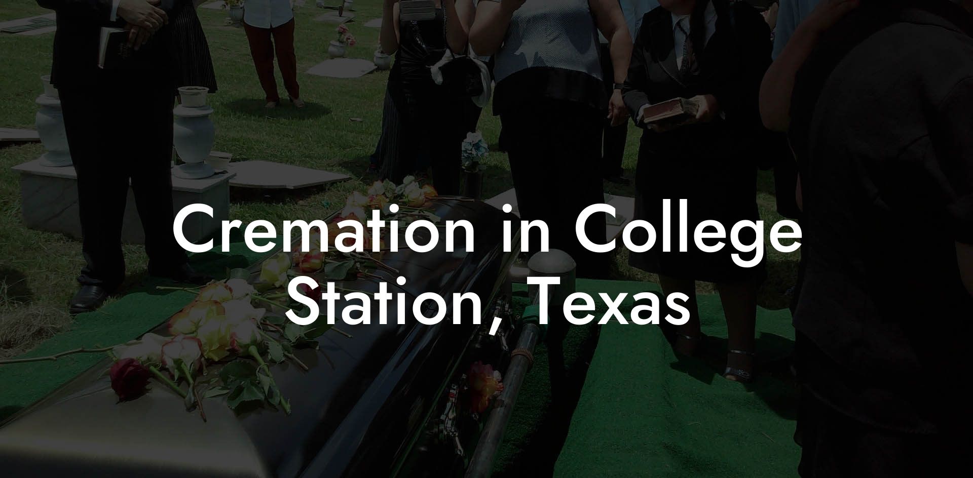 Cremation in College Station, Texas