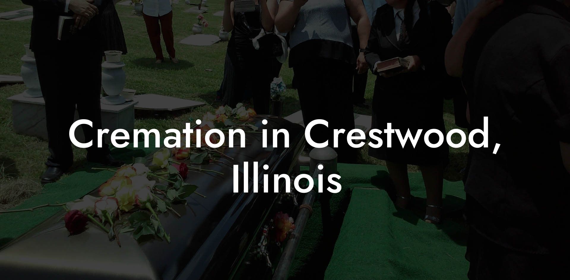 Cremation in Crestwood, Illinois